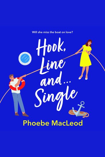 Hook Line and Single - A hilarious uplifting romantic comedy from Phoebe MacLeod for 2025 - cover