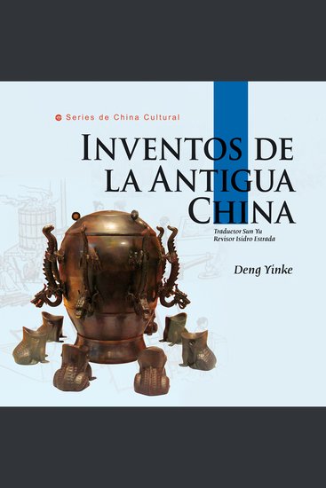 Inventos de la Antigua China(Serie de cultura china)(Edición española) - cover