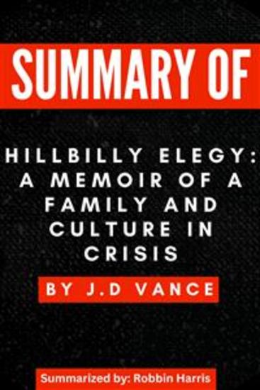Summary of Hillbilly Elegy: A Memoir of a Family and Culture in Crisis - cover
