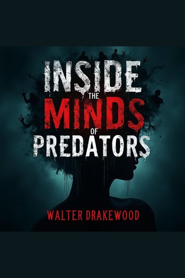 Inside the Minds of Predators: FBI Insights on Serial Killers - "Unlock FBI Insights! Audio Lessons on Serial Killers for the Curious Mind" - cover
