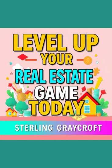 Level Up Your Real Estate Game Today - Elevate Your Real Estate Skills! Dive into captivating audio lessons for unparalleled success today! - cover