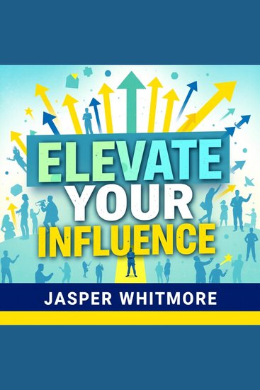 Elevate Your Influence: Connect with Everyone Effortlessly - Unlock Your Selling Potential! Dive into audio lessons for mastering persuasion and sealing deals - cover