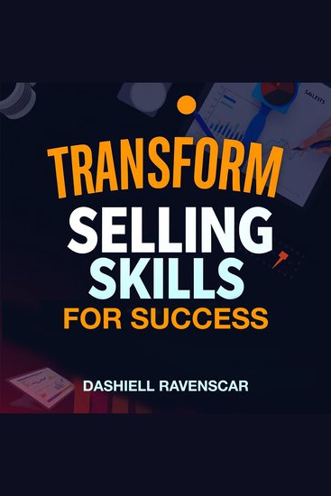 Transform Your Selling Skills for Success - Supercharge your sales success! Access powerful audio lessons crafted for unbeatable selling performance - cover