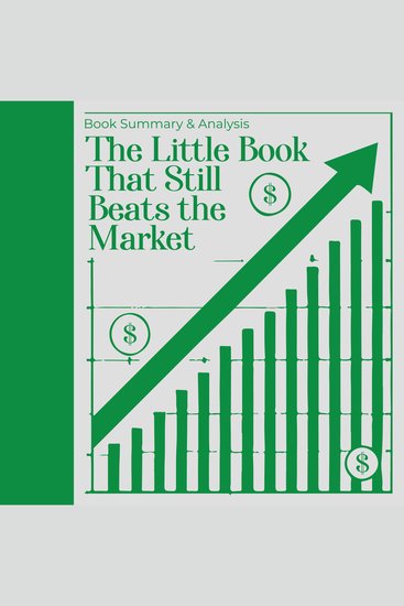 Little Book That Still Beats the Market The: Book Summary and Analysis - cover
