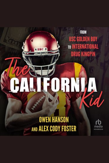 The California Kid - From USC Golden Boy to International Drug Kingpin - cover