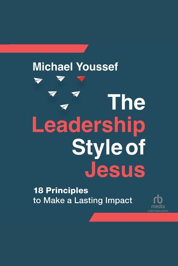The Leadership Style of Jesus - 18 Principles to Make a Lasting Impact - cover