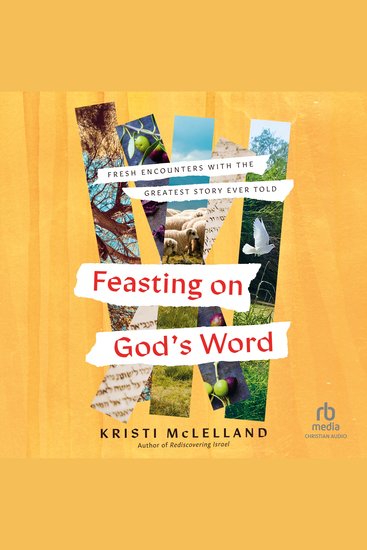 Feasting on God's Word - Fresh Encounters with the Greatest Story Ever Told - cover