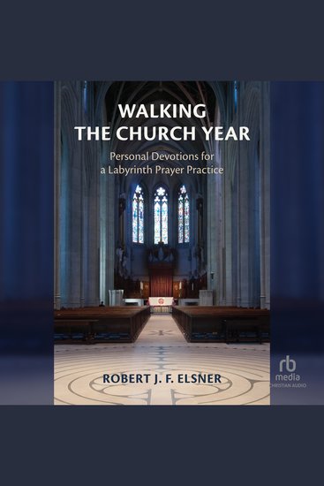 Walking the Church Year - Personal Devotions for a Labyrinth Prayer Practice - cover