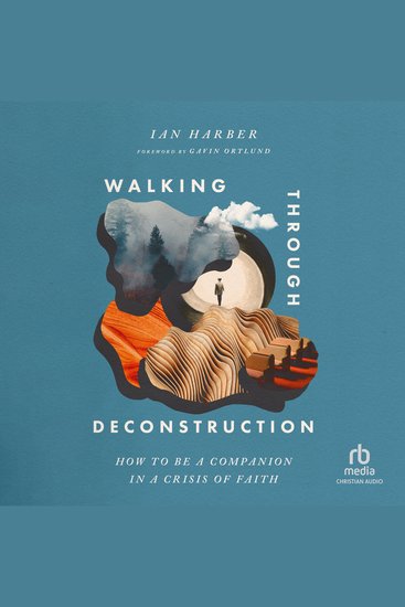 Walking Through Deconstruction - How to Be a Companion in a Crisis of Faith - cover