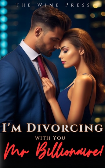 I'm Divorcing with You Mr Billionaire! 1 - An Unputdownable Love after divorce Urban Romance - cover