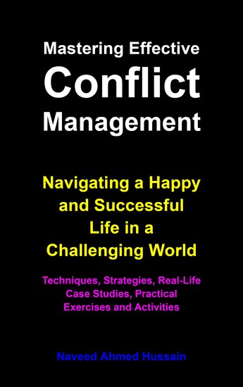 Mastering Effective Conflict Management - Navigating a Happy and Successful Life in a Challenging World - cover