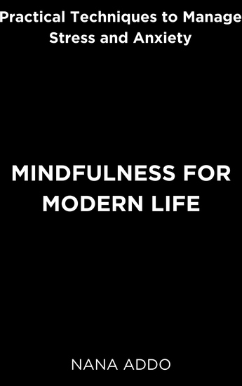 Mindfulness for Modern Life - Practical Techniques to Manage Stress and Anxiety - cover