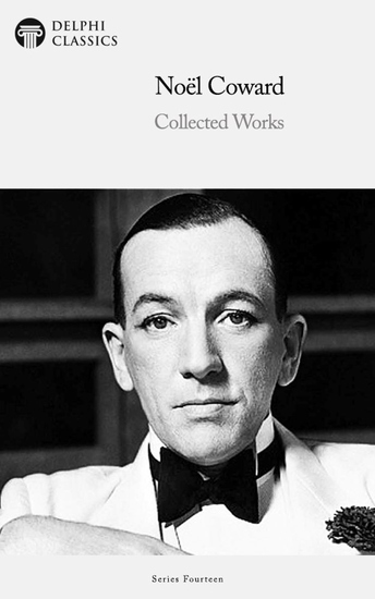Delphi Collected Works of Noël Coward Illustrated - cover