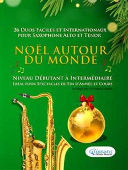 Noël autour du monde - 26 Duos Faciles et Internationaux pour Saxophone Alto et Ténor - Niveau Débutant à Intermédiaire - Idéal pour Spectacles de Fin d'Année et Cours - cover