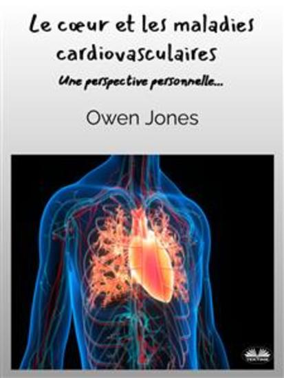 Le Cœur Et Les Maladies Cardiovasculaires - Une Perspective Personnelle - cover