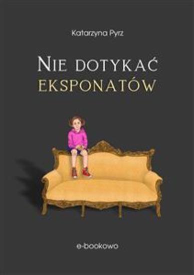 Nie dotykać eksponatów - cover