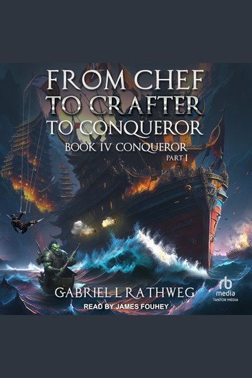 From Chef to Crafter to Conqueror - Book 4: Conqueror: Part 1 - cover