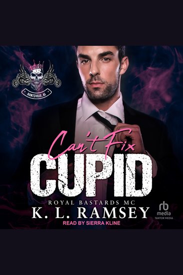 Can't Fix Cupid - Royal Bastards MC: Huntsville Chapter - cover