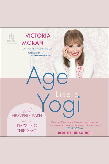 Age Like a Yogi - A Heavenly Path to a Dazzling Third Act - cover