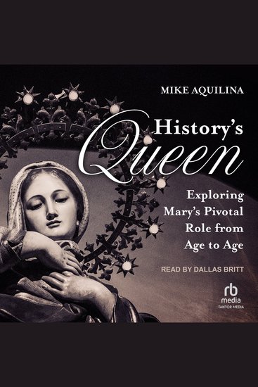 History's Queen - Exploring Mary's Pivotal Role from Age to Age - cover