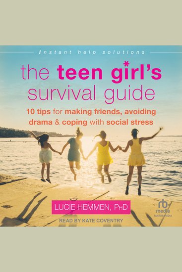 The Teen Girl's Survival Guide - Ten Tips for Making Friends Avoiding Drama and Coping with Social Stress - cover