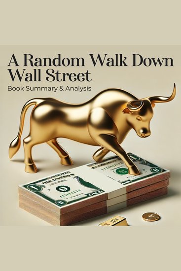 Random Walk Down Wall Street A: Book Summary and Analysis - cover