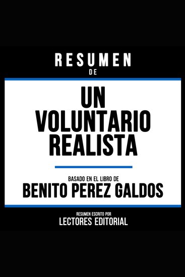 Resumen De Un Voluntario Realista - Basado En El Libro De Benito Perez Galdos - cover