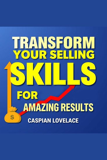 Transform Your Selling Skills Instantly for Amazing Results - Instantly boost your selling skills! Discover powerful audio lessons for outstanding results - cover