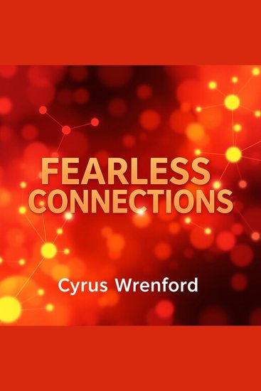 Fearless Connections: Boosting Client Loyalty Like Never Before - Supercharge Client Loyalty! Experience dynamic lessons to cultivate Fearless Connections and elevate your success - cover