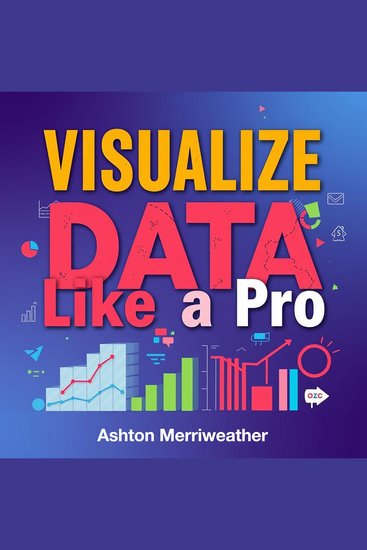 Visualize Data Like a Pro: Captivating Stories Await - Unleash your data visualization prowess: Dive into compelling audio stories for transformative learning! - cover