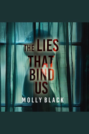 The Lies That Bind Us – An enthralling psychological thriller featuring a stunning surprise finale - cover