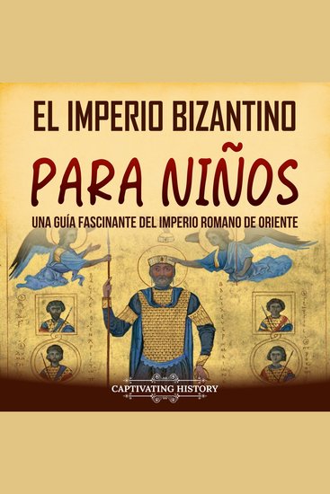 El Imperio bizantino para niños: Una guía fascinante del Imperio romano de Oriente - cover
