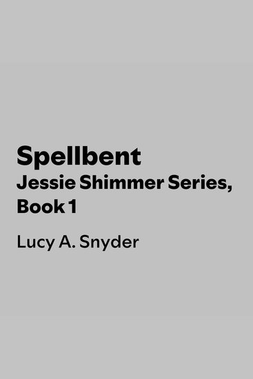 Spellbent - The Jessie Shimmer Series Book 1 - cover
