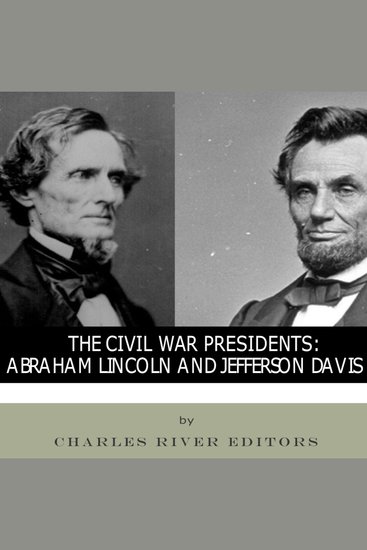 Civil War Presidents The: Abraham Lincoln and Jefferson Davis - cover