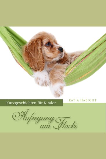 Aufregung um Flocki - Kurzgeschichten für Kinder - cover