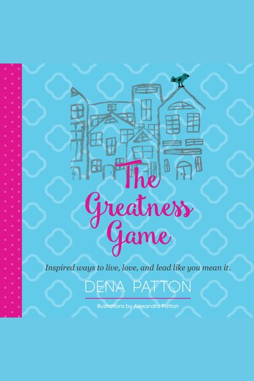 The Greatness Game - Inspired ways to live love and lead like you mean it - cover