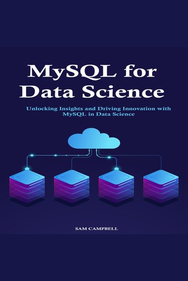 MySQL for Data Science - Unlocking Insights and Driving Innovation with MySQL in Data Science - cover