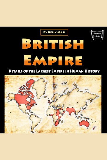 British Empire - Details of the Largest Empire in Human History - cover