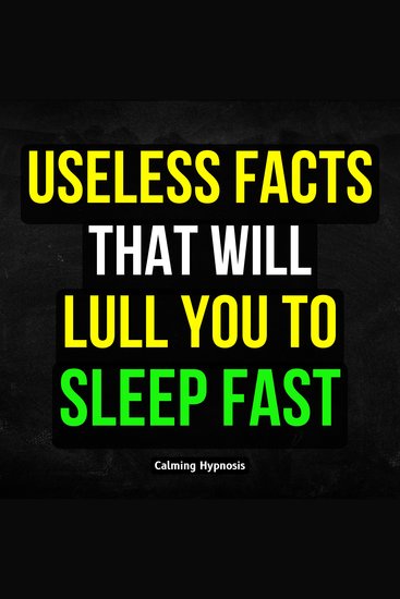 Useless Facts That Will Lull You to Sleep Fast - cover
