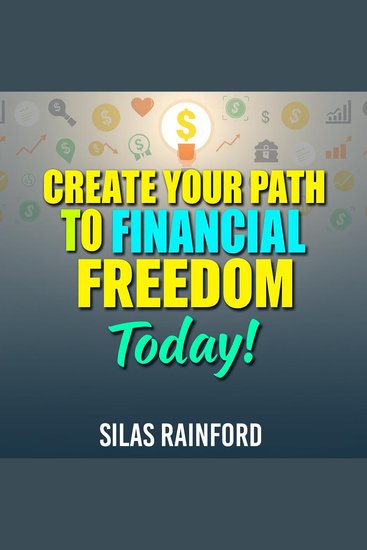 Create Your Path to Financial Freedom Today - Unlock financial freedom today with our powerful audio lessons designed to boost your financial journey! - cover