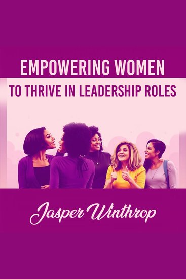 Empowering Women to Thrive in Leadership Roles - "Unleash leadership potential! Dive into audio lessons crafted for women thriving in leadership roles" - cover