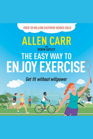 Allen Carr's Easy Way to Enjoy Exercise - Get Fit Without Willpower - cover