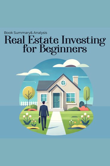 Real Estate Investing for Beginners: Book Summary and Analysis - cover