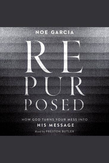 Repurposed - How God Turns Your Mess into His Message - cover