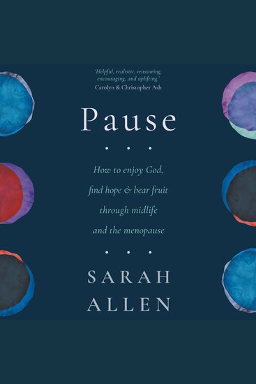 Pause - How to enjoy God find hope and bear fruit through midlife and the menopause - cover