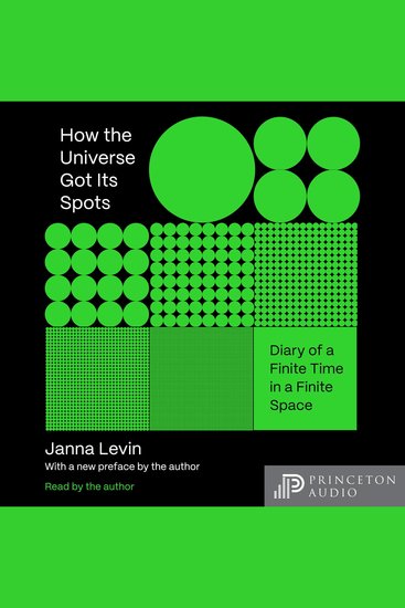 How the Universe Got Its Spots - Diary of a Finite Time in a Finite Space - cover