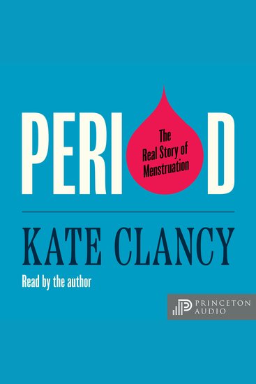 Period - The Real Story of Menstruation - cover