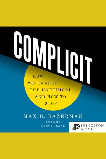 Complicit - How We Enable the Unethical and How to Stop - cover