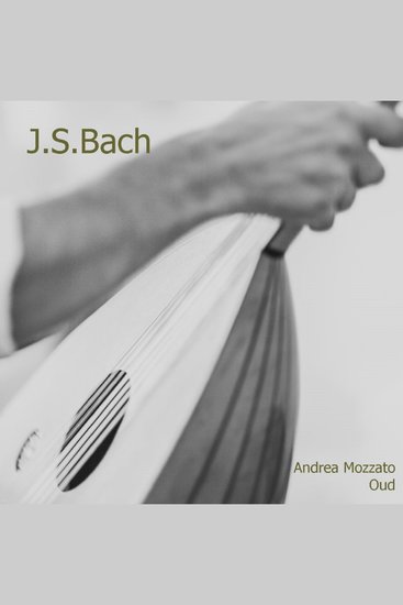 Bach Oud - Vol 1 - 6 Stücke für solo Violine (BWV 1001-1006) und 6 Cellosuiten (BWV 1007-1012) arrangiert für Oud - cover