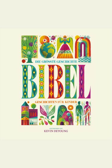 Die größte Geschichte – KINDERBIBEL - Geschichten für Kinder - cover